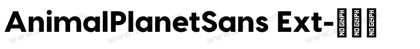 AnimalPlanetSans Ext字体转换 AnimalPlanetSans Ext字体转换